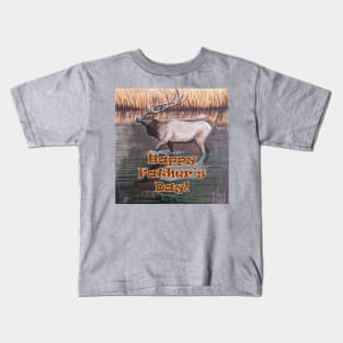 Happy Father's Day with elk in the lake Kids T-Shirt